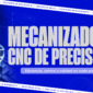 Mecanizados CNC