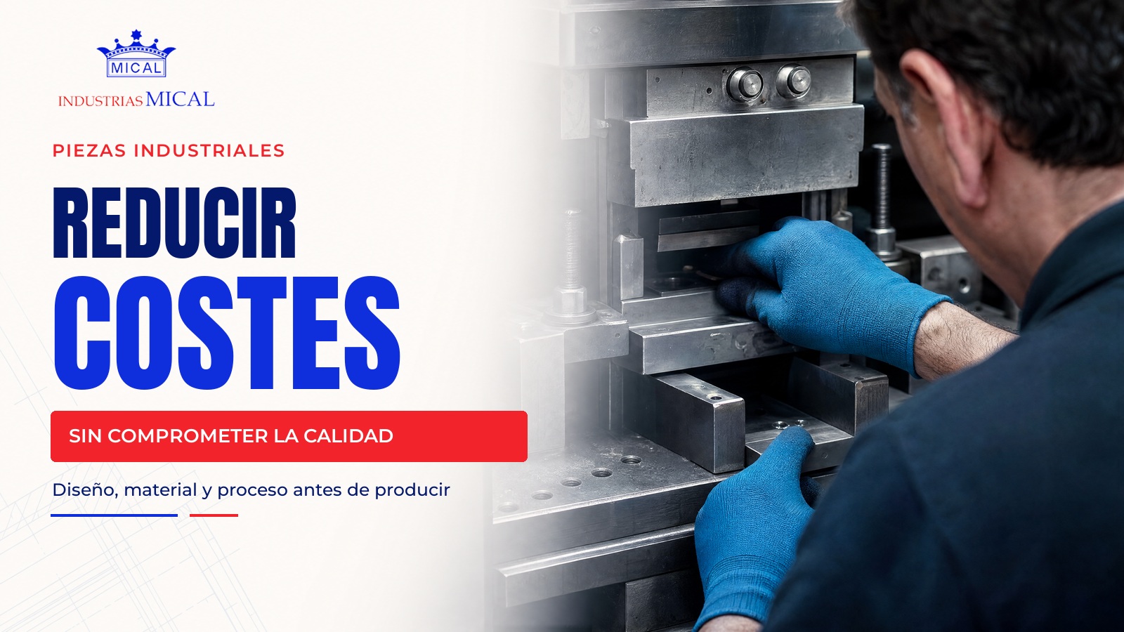 Operario de Industrias Mical ajustando un utillaje industrial para optimizar el proceso sin comprometer la calidad
